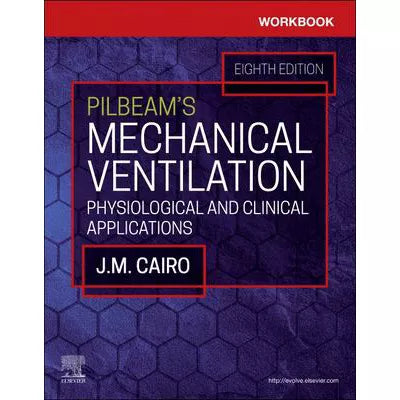 Workbook for Pilbeam's Mechanical Ventilation - E-Book : Workbook for Pilbeam's Mechanical Ventilation - E-Book