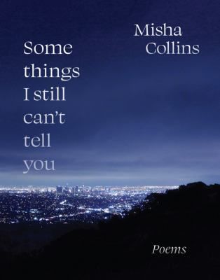 SOME THINGS I STILL CANT TELL
