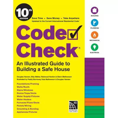 Code Check 10th Edition: An Illustrated Guide to Building a Safe House
